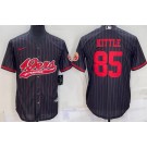 Men's San Francisco 49ers #85 George Kittle Black Stripes Baseball Jersey